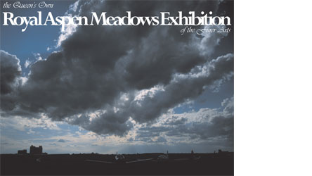 the Queen's Own Royal Aspen Meadows Exhibition of the Finer Arts - airport